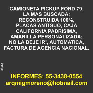 Camioneta Pickup Ford 79, la mas buscada, Reconstruida, Placas Antiguo, Caja California Padrisima, Amarilla Personalizada, No la deje ir, Automatica, Factura de Agencia Nacional.